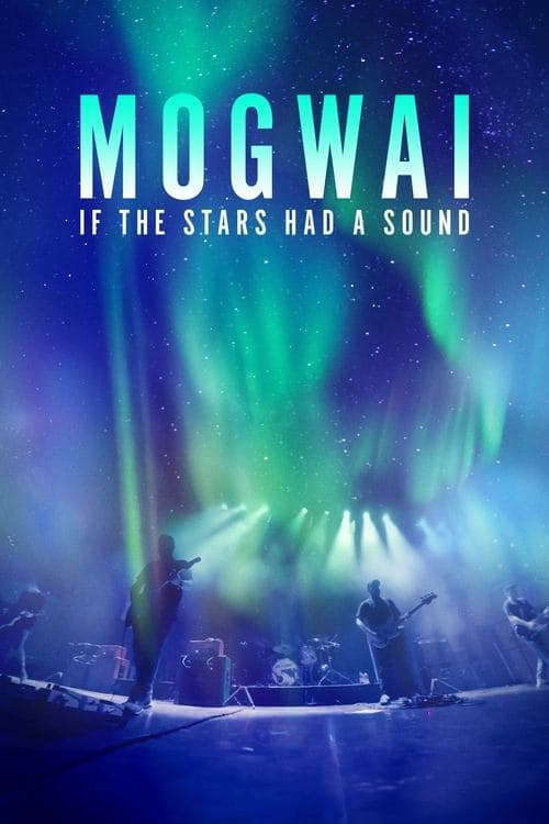 Mogwai: If The Stars Had A Sound