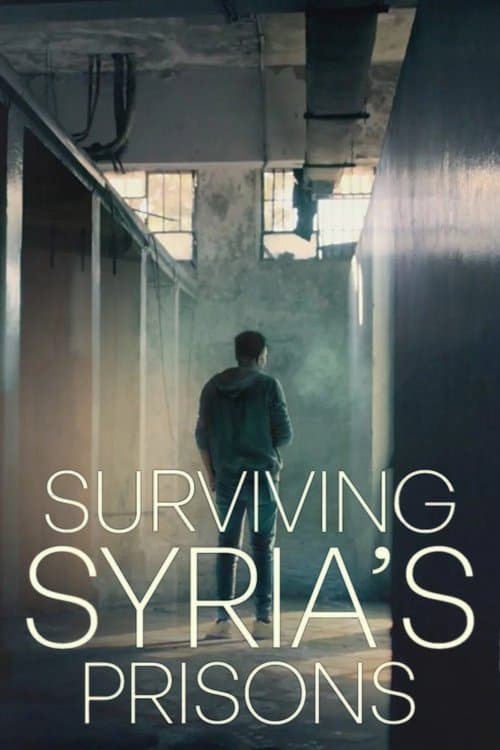 Surviving Syria?s Prisons