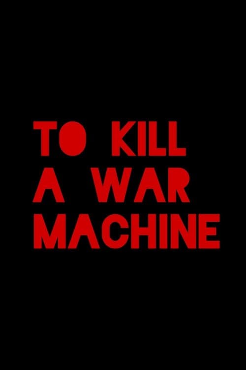 To Kill a War Machine
