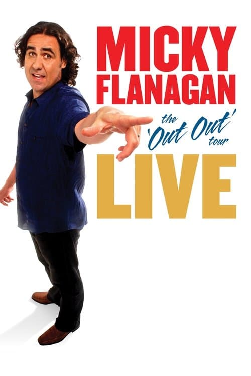 Micky Flanagan: Live - The Out Out Tour