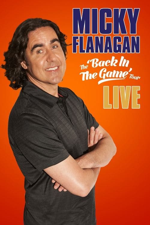 Micky Flanagan: Live - Back In The Game Tour