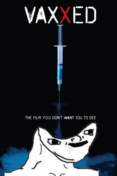 Vaxxed: From Cover-Up to Catastrophe