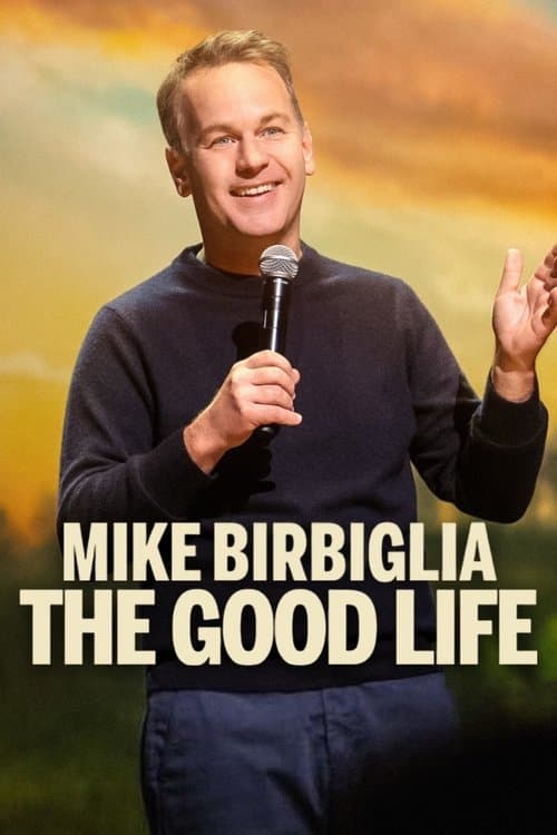 Mike Birbiglia: The Good Life